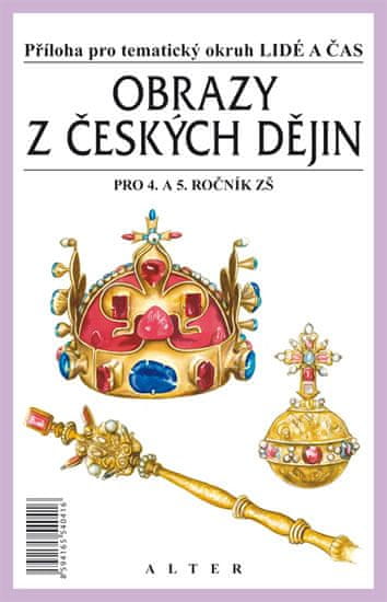 František Čapka: Obrazy z českých dějin pro 4. a 5. ročník ZŠ - Příloha pro tematický okruh LIDÉ A ČAS