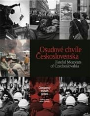 Osudové okamžiky Československa - obrazový příbeh století
