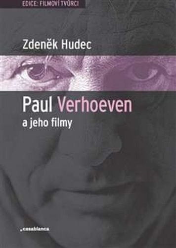 Zdeněk Hudec: Paul Verhoeven a jeho filmy