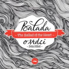 Petra Hilbert: Balada o srdci/The Ballad of the Heart