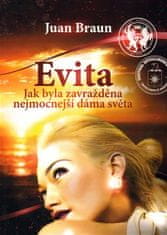 Juan Braun: Evita - Jak byla zavražděna nejmocnější dáma světa
