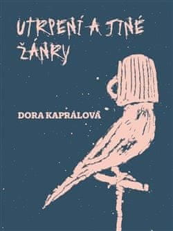 Dora Kaprálová: Utrpení a jiné žánry