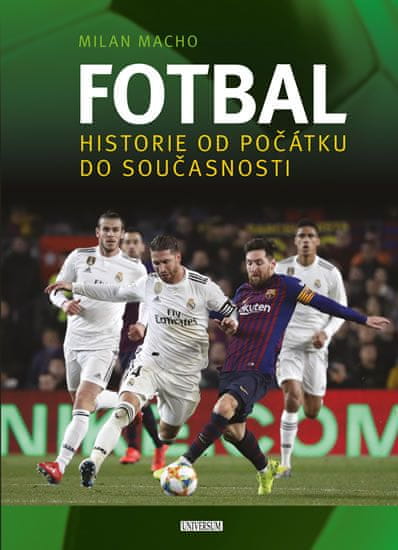 Milan Macho: Fotbal – Historie od počátku do současnosti