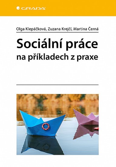 Olga Klepáčková; Zuzana Krejčí; Martina: Sociální práce na příkladech z praxe