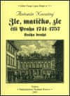 Antonín Novotný: Zle, matičko, zle čili Praha 1741-1757. Kniha druhá