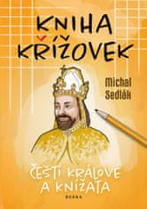 Michal Sedlák: Kniha křížovek - Čeští králové a knížata