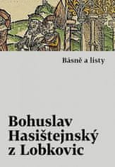 Bohuslav Hasištejnský z Lobkovic: Básně a listy