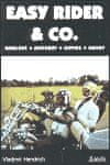 Vladimír Hendrich: Easy Rider &amp; Co - Rebelové. Motorky. Hippies. Drogy