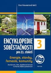 Eva Hauserová: Encyklopedie soběstačnosti pro 21. století 3. díl - Energie, stavby, řemesla, komunity