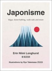 Japonisme: Ikigai, Forest Bathing, Wabi-Sabi and More