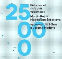 Martin Rajniš;Magdalena Šebestová: Pětadvacet tisíc dnů vzpomínek