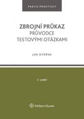 Jan Dvořák: Zbrojní průkaz - Průvodce testovými otázkami