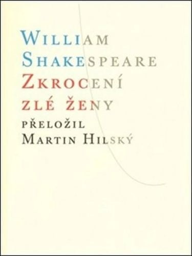 William Shakespeare: Zkrocení zlé ženy