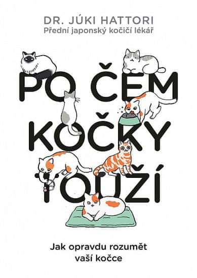 Júki Hattori: Po čem kočky touží? - Ilustrovaný lidsko-kočičí slovník