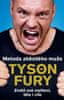 Tyson Fury: Metoda zběsilého muže - Změň své myšlení, tělo i cíle