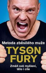 Tyson Fury: Metoda zběsilého muže - Změň své myšlení, tělo i cíle