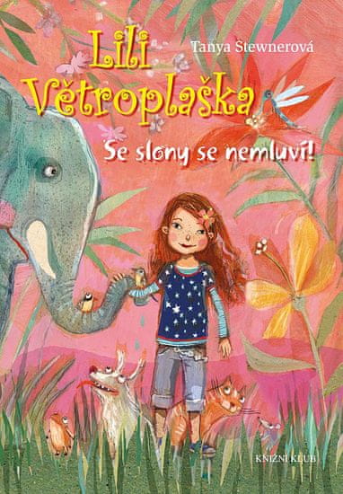 Tanya Stewnerová: Lili Větroplaška: Se slony se nemluví!