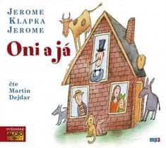 Jerome Klapka Jerome: Oni a já - CDmp3 (Čte Martin Dejdar)