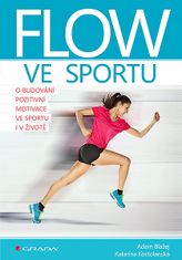 Adam Blažej: Flow ve sportu - O budování pozitivní motivace ve sportu i v životě