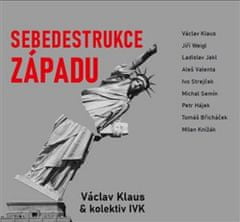Václav Klaus: Sebedestrukce Západu