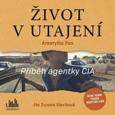 Amaryllis Fox: Život v utajení - Příběh agentky CIA - CD (Čte Zuzana Slavíková)