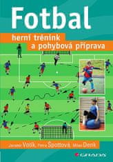 Jaromír Votík: Fotbal Herní trénink a pohybová příprava