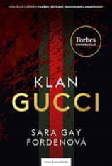 Sara Gay Fordenová: Klan Gucci - Vzrušujíci příběh vraždy, zešílení, okouzlení a hamižnosti