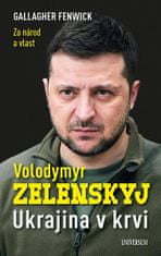 Fenwick Gallagher: Volodymyr Zelenskyj - Ukrajina v krvi