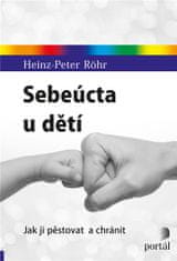 Heinz-Peter Röhr: Sebaúcta u detí - Jak ji pěstovat a chránit