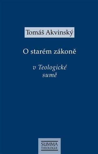 Tomáš Akvinský: O starém zákoně v Teologické sumě