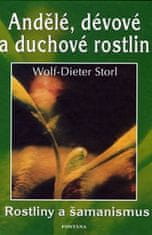 Wolf-Dieter Storl: Andělé, dévové a duchové rostlin - Rostliny a šamanismus