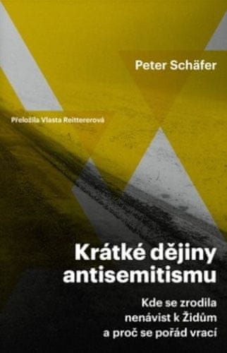 Peter Schäfer: Krátké dějiny antisemitismu / Kde se zrodila nenávist k Židům a proč se pořád vrací