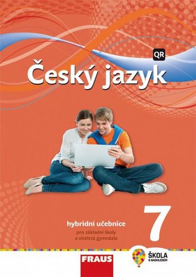 autorů kolektiv: Český jazyk 7 pro ZŠ a VG - Hybridní Učebnice / nová generace