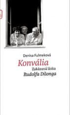 Denisa Fulmeková: Konvália - Zakázaná láska Rudolfa Dilonga