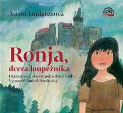 Astrid Lindgrenová: Ronja, dcera loupežníka - Dramatizace slavné pohádkové knihy. Vypravěč Rudolf Hrušínský