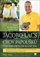 Alena Winnerová: Jacobo Lacs: Chov papoušků pod panamským sluncem