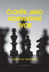 Jaroslav Peregrin: Člověk jako normativní tvor
