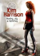 Kim Harrison: Hodný, zlý a nemrtvý