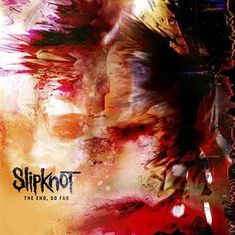 Slipknot: The End, So Far