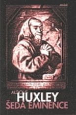 Aldous Huxley: Šedá eminence - Život v náboženství a v politice