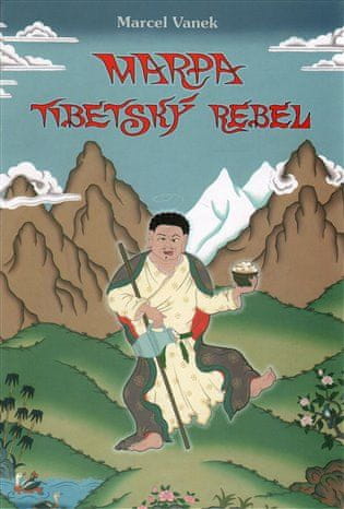 Marcel Vanek: Marpa - tibetský rebel