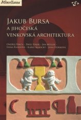 Ondřej Fibich: Jakub Bursa a jihočeská venkovská architektura