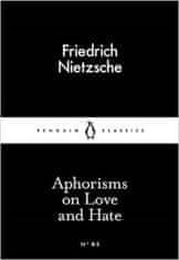 Friedrich Nietzsche: Aphorisms on Love and Hate (Little Black Classics)