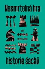 David Shenk: Nesmrtelná hra - Historie šachu