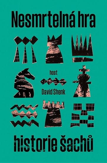 David Shenk: Nesmrtelná hra - Historie šachu