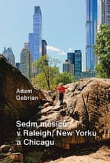 Adam Gebrian: Sedm měsíců v Raleigh, New Yorku a Chicagu