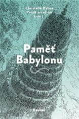 Pamäť Babylonu - Christelle Dabos