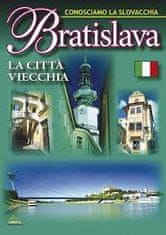 Bratislava La Cittá viecchia - Conosciamo La Slovacchia