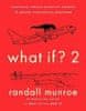 Randall Munroe: What If? 2
