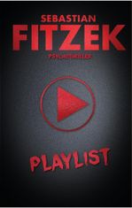 Sebastian Fitzek: Playlist - Psychothriller
